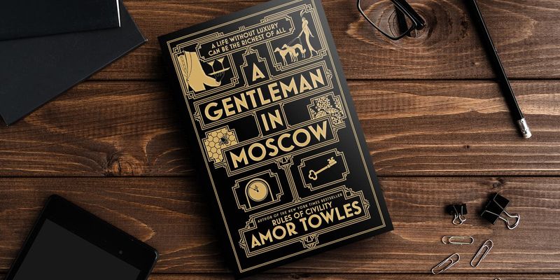 A Gentleman in Moscow: Finding Freedom in Confinement