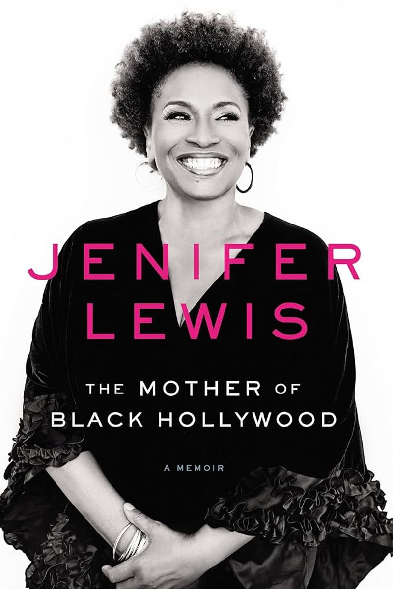 The Mother of Black Hollywood by Jenifer Lewis