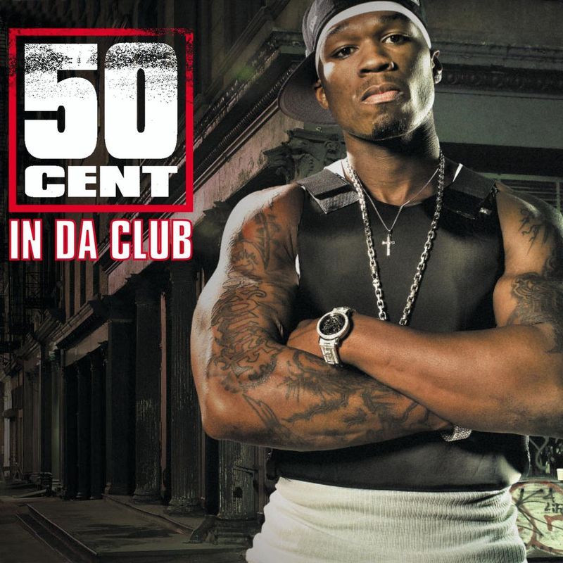 In Da Club by 50 Cent