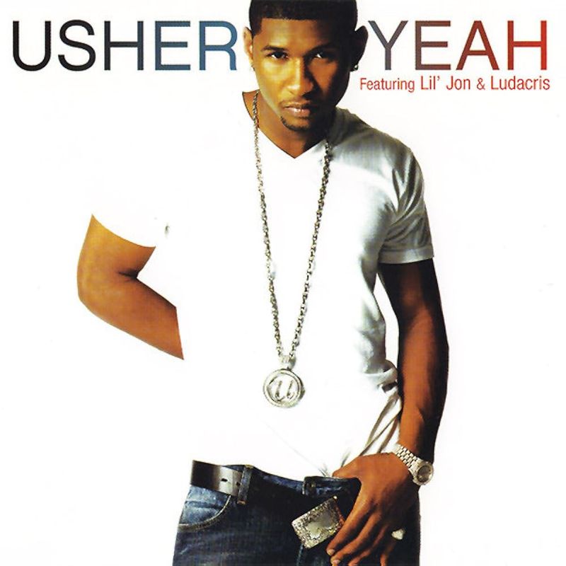 Yeah! by Usher featuring Lil Jon and Ludacris