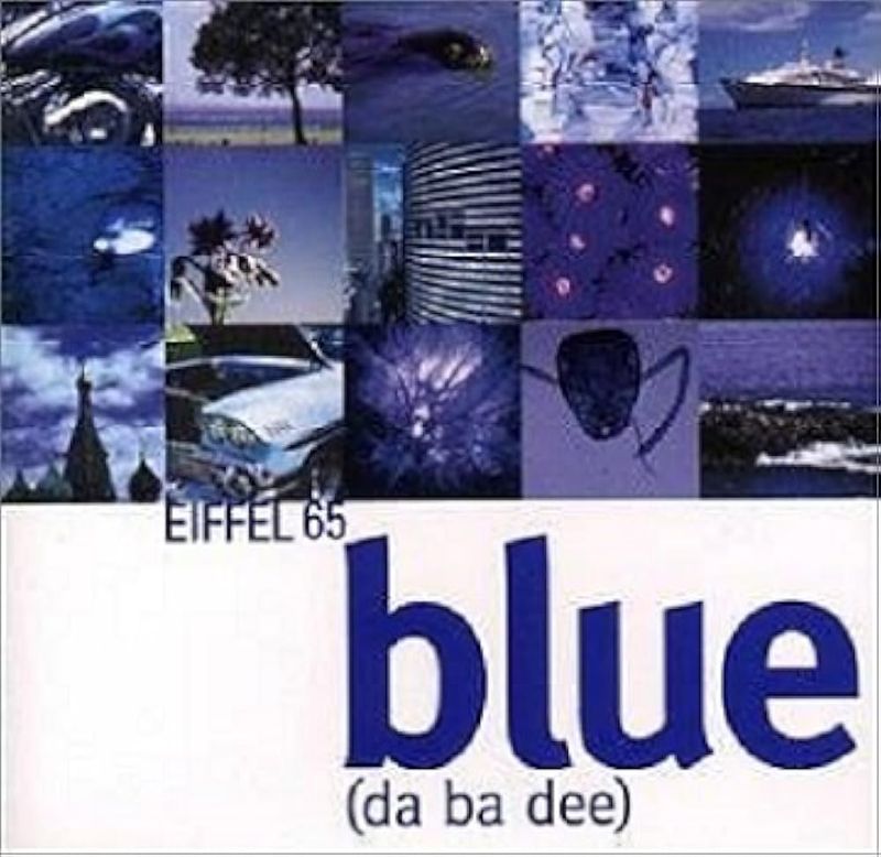 Blue (Da Ba Dee) by Eiffel 65
