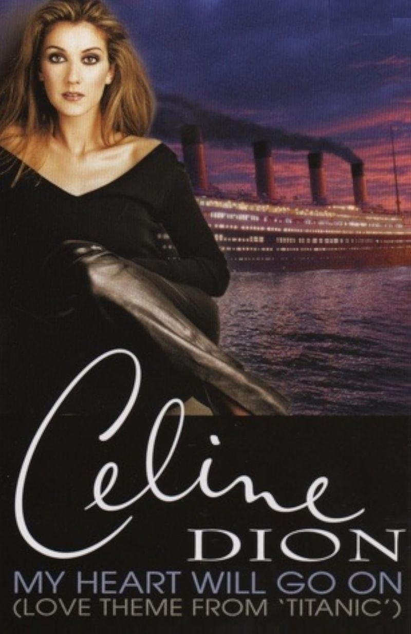 My Heart Will Go On by Celine Dion