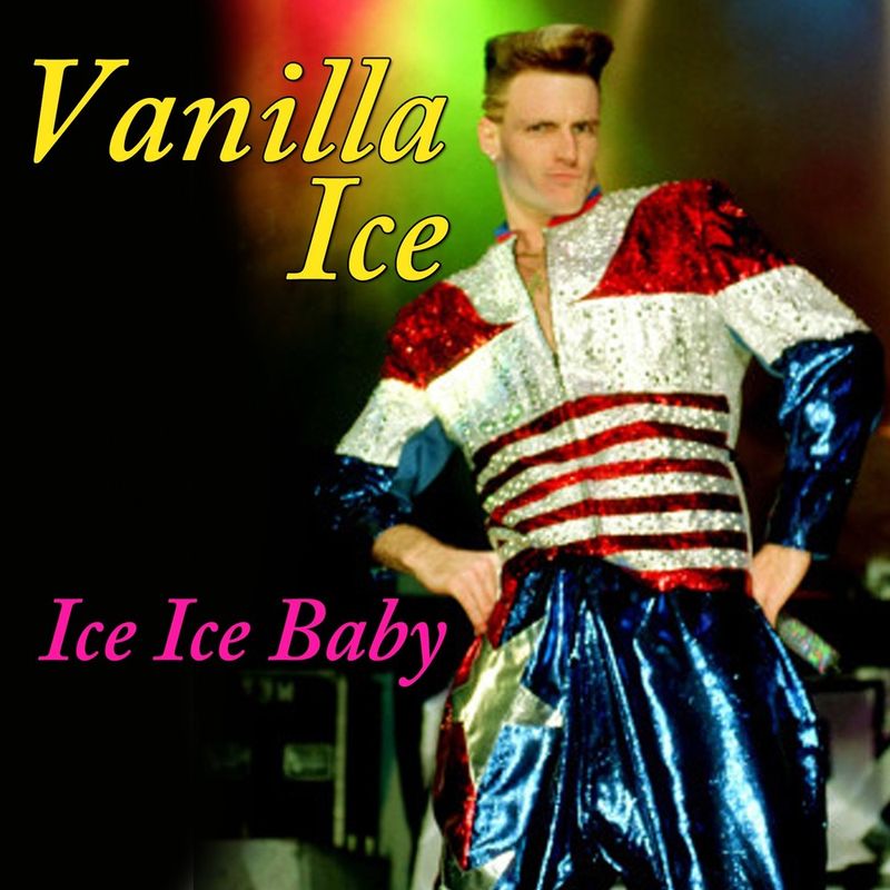 Ice Ice Baby by Vanilla Ice