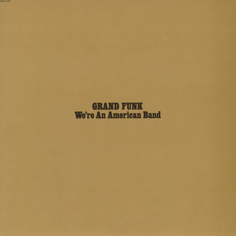 We're an American Band - Grand Funk Railroad